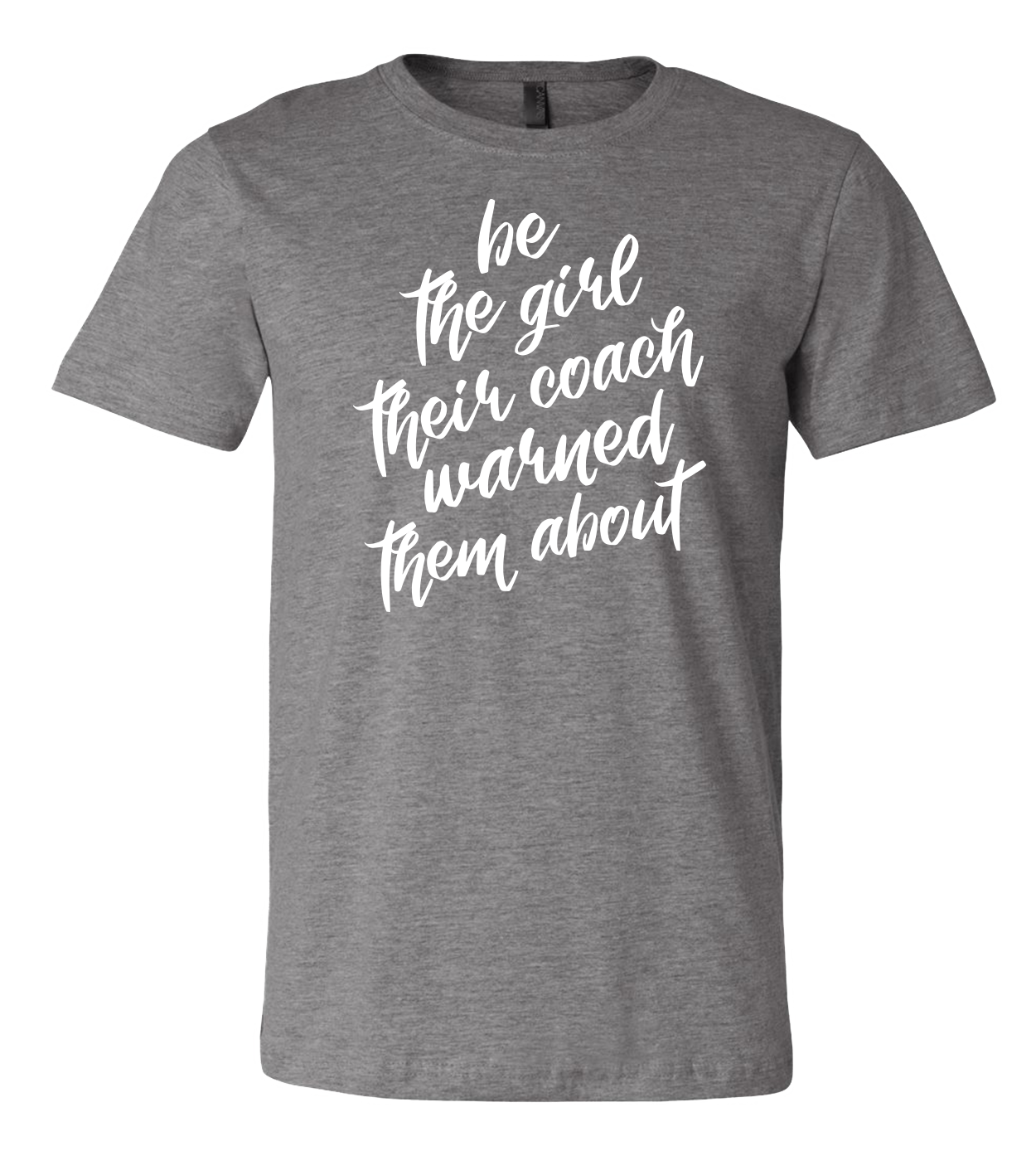 Be the Girl T-Shirt  (more colors available)
