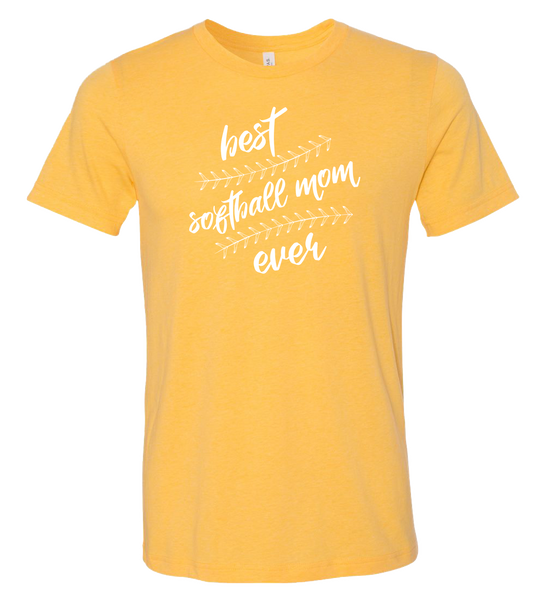 Best Softball Mom Ever T-Shirt (more colors available)