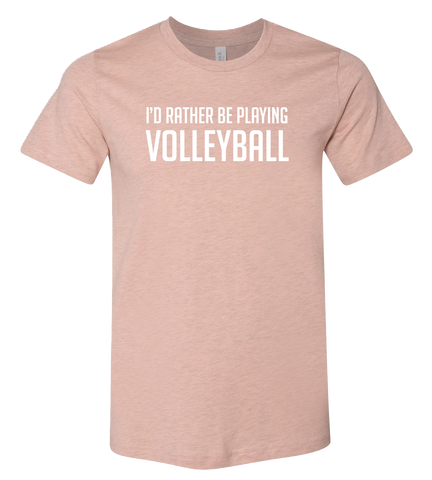 I'd Rather Be T-Shirt  (more colors available)