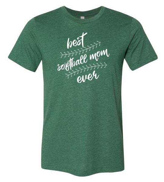 Best Softball Mom Ever T-Shirt (more colors available)
