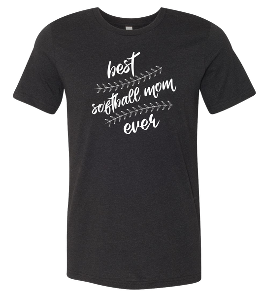 Best Softball Mom Ever T-Shirt (more colors available)