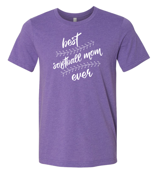 Best Softball Mom Ever T-Shirt (more colors available)