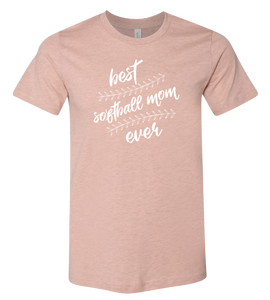 Best Softball Mom Ever T-Shirt (more colors available)